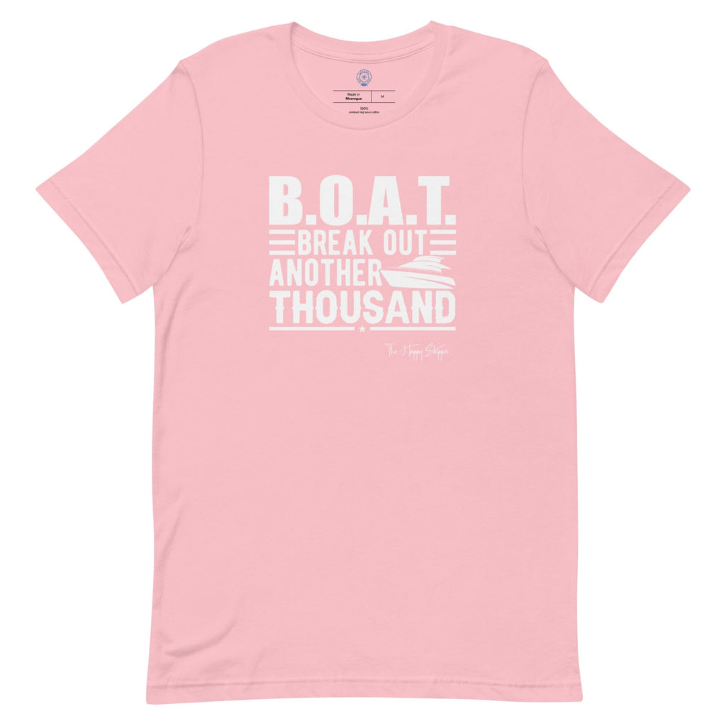 B.O.A.T. - Break Out Another Thousand - Unisex t-shirt - The Happy Skipper