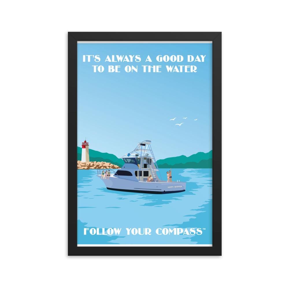 It's Alway a Good Day to be on the Water™ Framed poster - The Happy Skipper