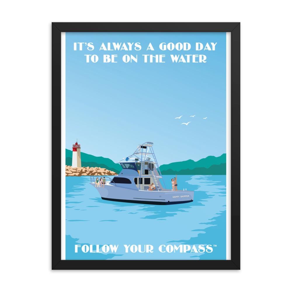 It's Alway a Good Day to be on the Water™ Framed poster - The Happy Skipper