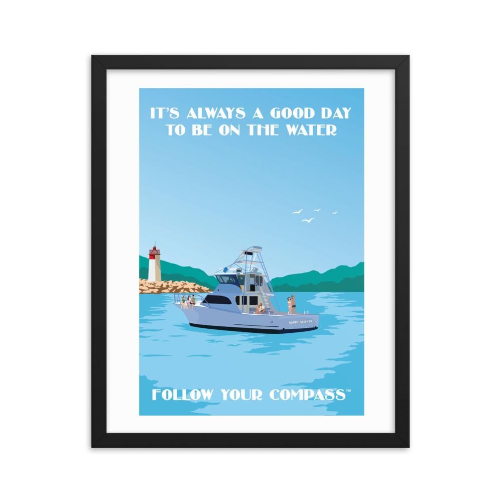 It's Alway a Good Day to be on the Water™ Framed poster - The Happy Skipper