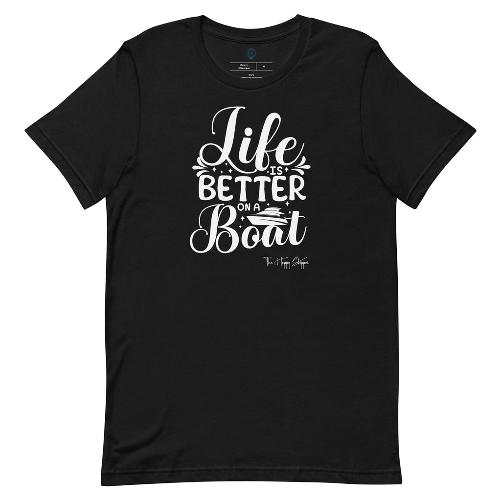Life is Better on a Boat - Unisex t-shirt - The Happy Skipper