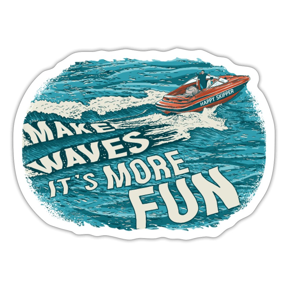 Make Waves It's More Fun™ Sticker - The Happy Skipper