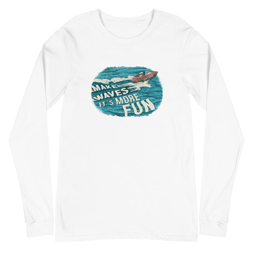 Make Waves It's More Fun™ Unisex Long Sleeve Tee - The Happy Skipper