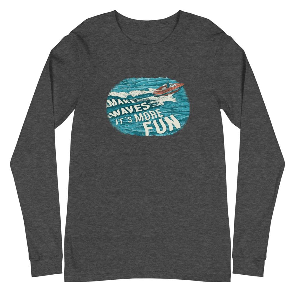 Make Waves It's More Fun™ Unisex Long Sleeve Tee - The Happy Skipper