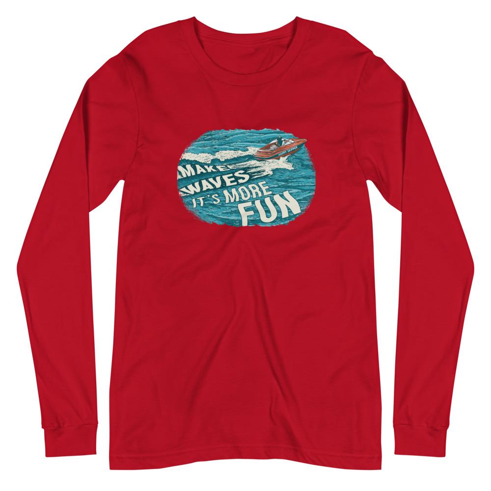Make Waves It's More Fun™ Unisex Long Sleeve Tee - The Happy Skipper