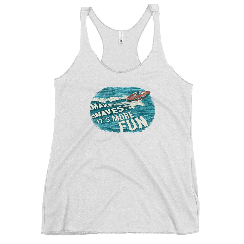 Make Waves It's More Fun™ Women's Racerback Tank - The Happy Skipper