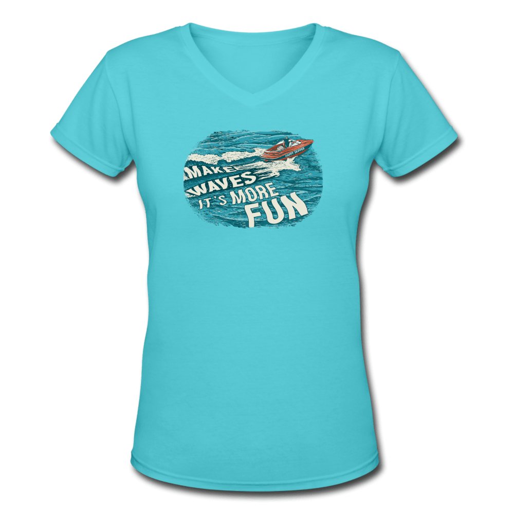 Make Waves It's More Fun™ Women's V-Neck T-Shirt - The Happy Skipper