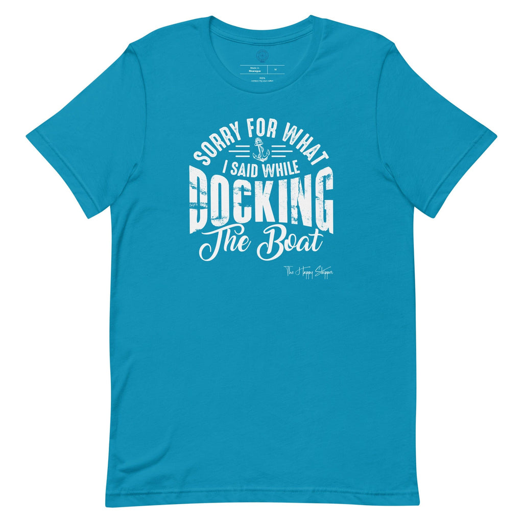 Sorry for What I Said While Docking the Boat - Unisex t-shirt - The Happy Skipper