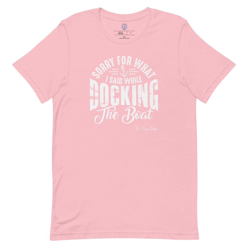 Sorry for What I Said While Docking the Boat - Unisex t-shirt - The Happy Skipper